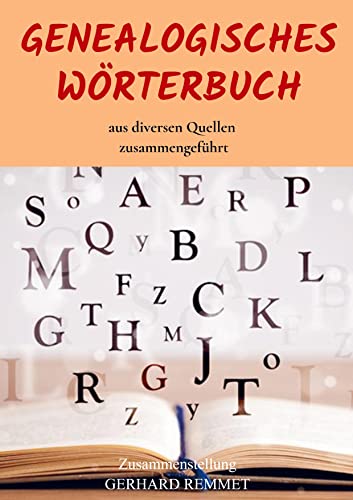 Genealogisches Wörterbuch: aus diversen Quellen zusammengeführt von Books on Demand