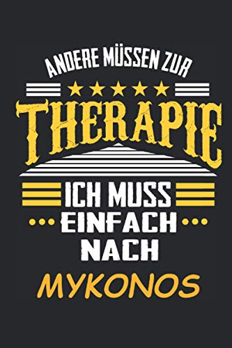 Andere müssen zur Therapie Ich muss einfach nach Mykonos: Notizbuch mit 110 Seiten, kein Reiseführer, als Geschenk, auch nur als Deko anwendbar in Form eines Schild Andere müssen zur Therapie Ich muss einfach nach Mykonos: Notizbuch mit 110 Seiten, kein Reiseführer, als Geschenk, auch nur als Deko anwendbar in Form eines Schild