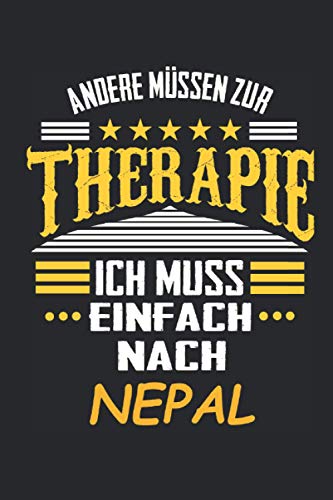 Andere müssen zur Therapie Ich muss einfach nach Nepal: Notizbuch mit 110 Seiten, kein Reiseführer, als Geschenk, auch nur als Deko anwendbar in Form eines Schild Andere müssen zur Therapie Ich muss einfach nach Nepal: Notizbuch mit 110 Seiten, kein Reiseführer, als Geschenk, auch nur als Deko anwendbar in Form eines Schild