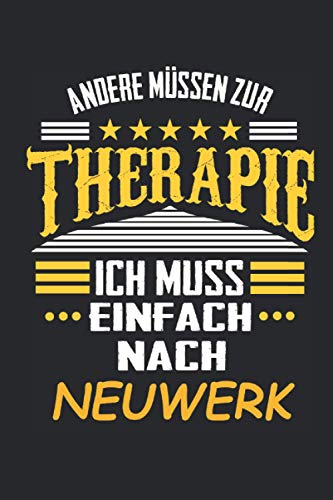 Andere müssen zur Therapie Ich muss einfach nach Neuwerk: Notizbuch mit 110 Seiten, kein Reiseführer, als Geschenk, auch nur als Deko anwendbar in Form eines Schild