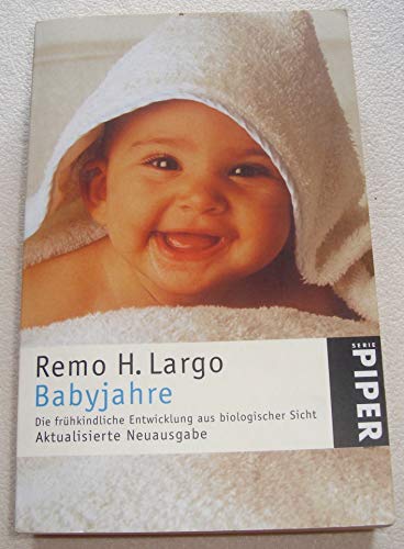 Babyjahre: Die frühkindliche Entwicklung aus biologischer Sicht