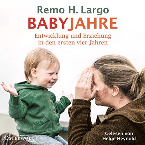 Babyjahre: Entwicklung und Erziehung in den ersten vier Jahren: 2 CDs von OSTERWOLDaudio