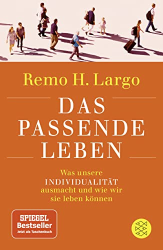 Das passende Leben: Was unsere Individualität ausmacht und wie wir sie leben können Das passende Leben: Was unsere Individualität ausmacht und wie wir sie leben können