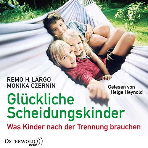 Glückliche Scheidungskinder: Was Kinder nach der Trennung brauchen: 2 CDs von Osterwoldaudio