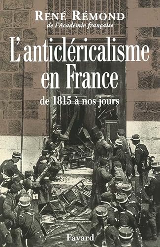 L'anticléricalisme en France de 1815 à nos jours