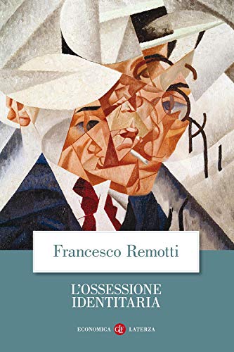 L'ossessione identitaria (Economica Laterza)