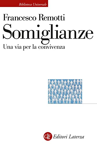 Somiglianze. Una via per la convivenza (Biblioteca universale Laterza)