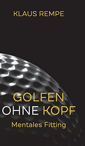 Golfen ohne Kopf. Mentales Fitting von tredition