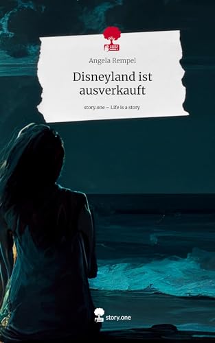 Disneyland ist ausverkauft. Life is a Story - story.one