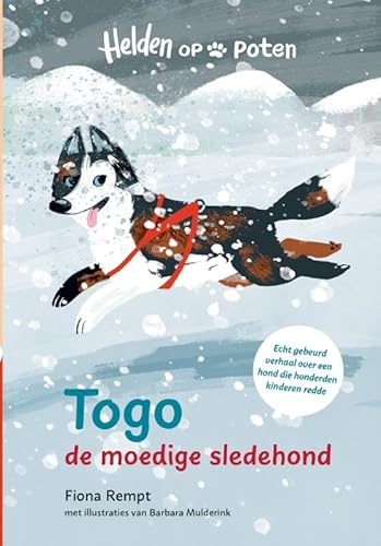 Togo, de moedige sledehond (Helden op poten) von Kluitman Alkmaar B.V., Uitgeverij