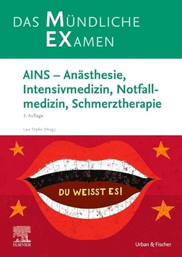 MEX Das Mündliche Examen - AINS: Anästhesie, Intensivmedizin, Notfallmedizin, Schmerztherapie (MEX - Mündliches EXamen) von Elsevier