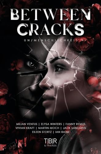 Between Cracks: UN/MENSCHLICHKEIT von To Be Read