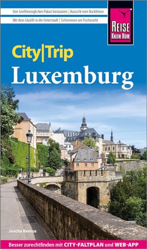Reise Know-How CityTrip Luxemburg: Reiseführer mit Stadtplan und kostenloser Web-App