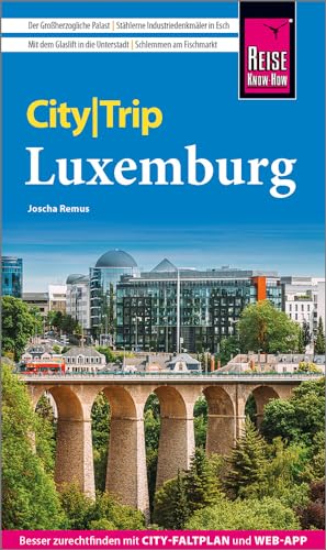 Reise Know-How CityTrip Luxemburg: Reiseführer mit Stadtplan und kostenloser Web-App von Reise Know-How Verlag Peter Rump GmbH