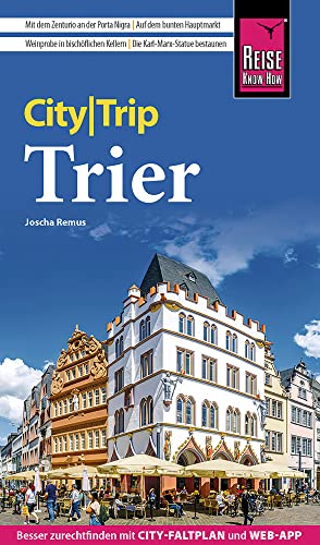 Reise Know-How CityTrip Trier: Reiseführer mit Stadtplan und kostenloser Web-App