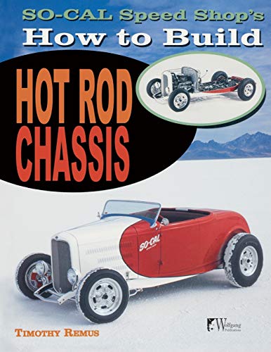 So Cal Speed Shop's How to Build Hot Rod Chassis von Wolfgang Publications