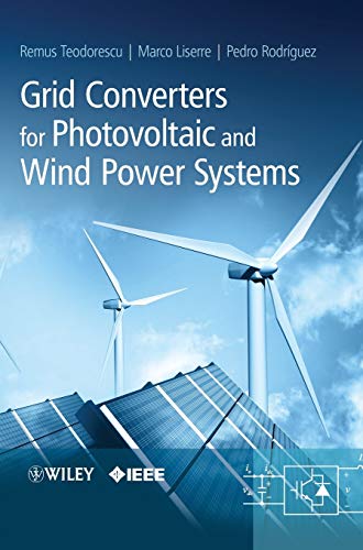 Grid Converters for Photovoltaic and Wind Power Systems (Wiley - IEEE)