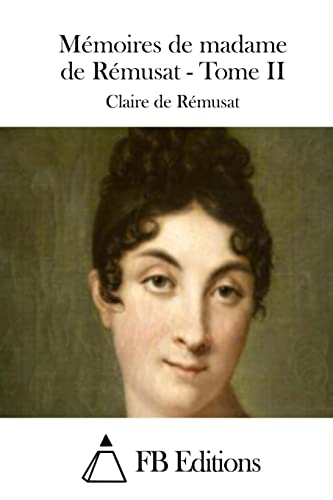 Mémoires de madame de Rémusat - Tome II