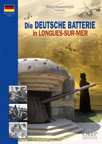 La batterie allemande de longues-sur-mer (ALL) von OREP