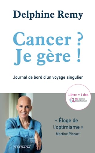 Cancer ? Je gère !: Journal de bord d'un voyage singulier von MARDAGA PIERRE