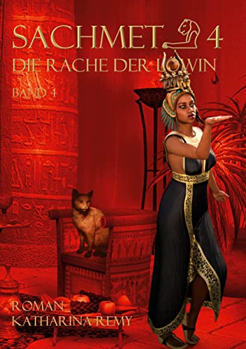 Sachmet Die Rache der Löwin: Band 4 von Books on Demand