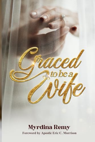 Graced to be a Wife von ISBN Services