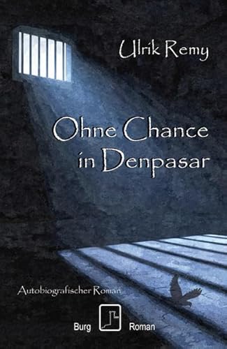 Ohne Chance in Denpasar: Autobiografischer Roman