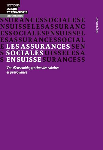Les assurances sociales en Suisse - Vue d ensemble, gestion des salaires et prévoyance