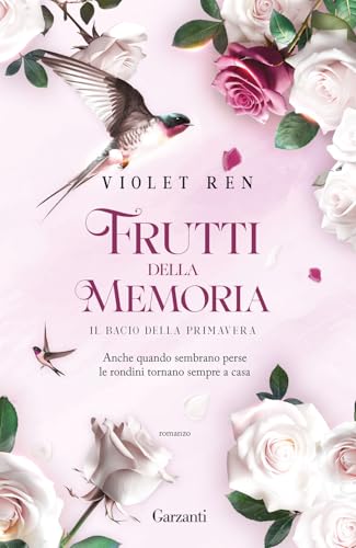 Frutti della memoria. Il bacio della primavera (Narratori moderni) von Garzanti