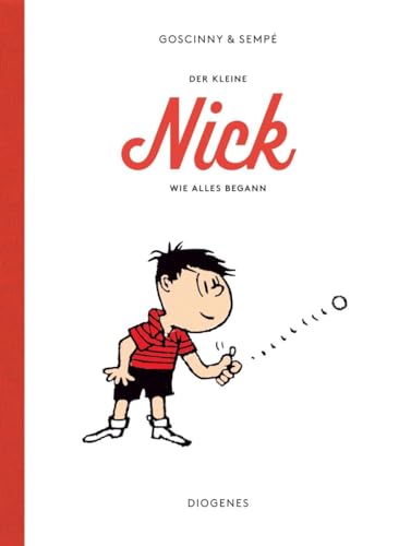 Der kleine Nick. Wie alles begann: Comic von Diogenes Verlag AG