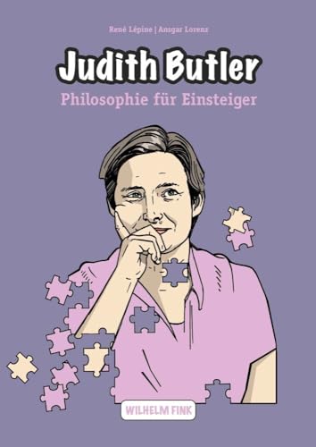 Judith Butler (Philosophie für Einsteiger) (Philosophische Einstiege) von Fink Wilhelm GmbH + Co.KG