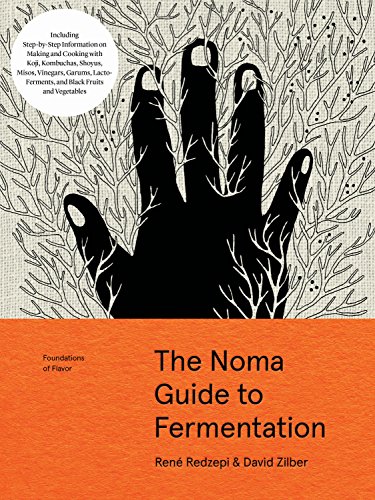 The Noma Guide to Fermentation: Including koji, kombuchas, shoyus, misos, vinegars, garums, lacto-ferments, and black fruits and vegetables (Foundations of Flavor) von Artisan
