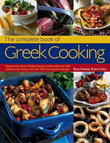 The Complete Book of Greek Cooking: Explore This Classic Mediterranean Cuisine, With over 160 Step-by-Step Recipes and over 700 Stunning Photographs von Southwater Publishing