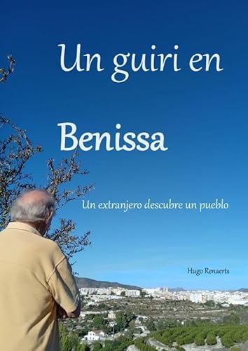 Un guiri en Benissa: Un extranjero descubre un pueblo von Brave New Books