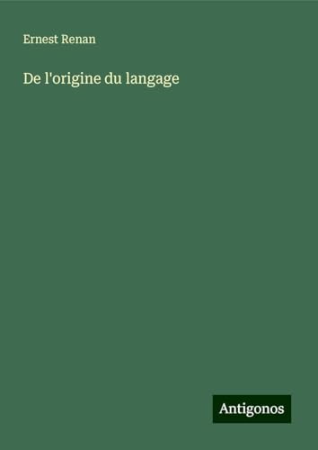 De l'origine du langage De l'origine du langage von Antigonos Verlag