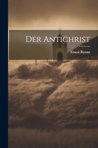 Der Antichrist Der Antichrist von Legare Street Press