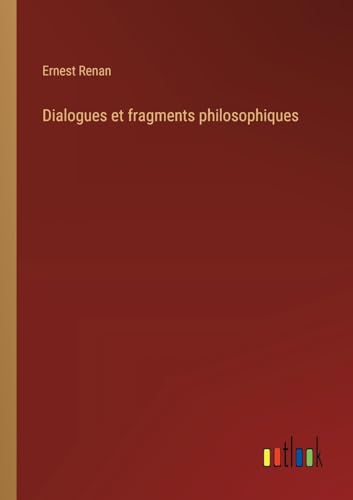 Dialogues et fragments philosophiques von Outlook Verlag