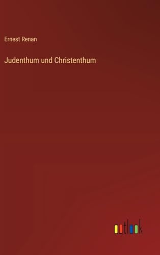 Judenthum und Christenthum von Outlook Verlag