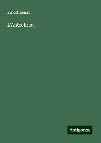 L'Antechrist L'Antechrist von Antigonos Verlag