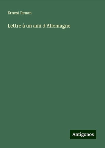 Lettre à un ami d'Allemagne Lettre à un ami d'Allemagne von Antigonos Verlag