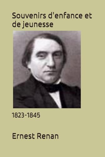 Souvenirs d'enfance et de jeunesse: 1823-1845 Souvenirs d'enfance et de jeunesse: 1823-1845 von Independently published