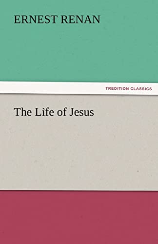 The Life of Jesus (TREDITION CLASSICS) von tredition