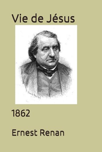 Vie de Jésus: 1862 Vie de Jésus: 1862 von Independently published