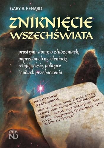 Zniknięcie wszechświata: Prostymi słowy o złudzeniach, poprzednich wcieleniach, religii, seksie, polityce i cudach przebaczen