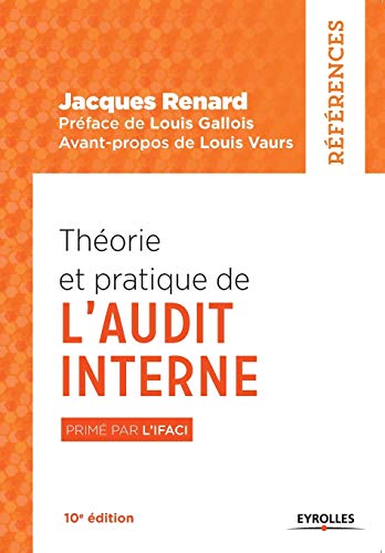 Théorie et pratique de l'audit interne: Primé par l'IFACI