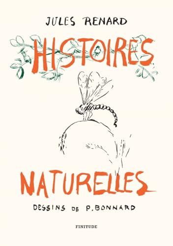 Histoires naturelles, illustré par Pierre Bonnard Histoires naturelles, illustré par Pierre Bonnard von FINITUDE