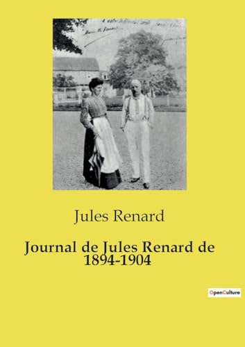 Journal de Jules Renard de 1894-1904 von Culturea
