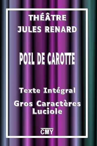 POIL DE CAROTTE: Pièce de théâtre comédie grands caractères malvoyant von Independently published
