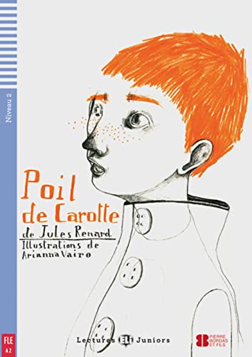 Poil de carotte: Französische Lektüre für das 3. Lernjahr. Lektüre mit Audio-Online (Lectures ELI Juniors)