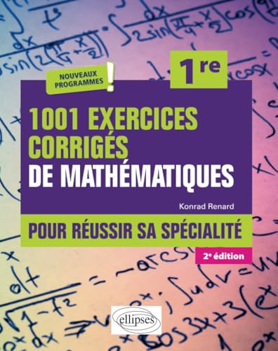 1001 exercices corrigés de Mathématiques - Pour réussir sa spécialité - Première